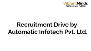 Read more about the article Offline Recruitment Drive for Automatic Infotech Pvt. Ltd.