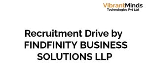 Read more about the article Recruitment Drive for FINDFINITY BUSINESS SOLUTIONS LLP (Freelancing)
