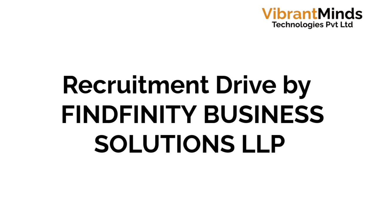 You are currently viewing Recruitment Drive for FINDFINITY BUSINESS SOLUTIONS LLP (Freelancing)