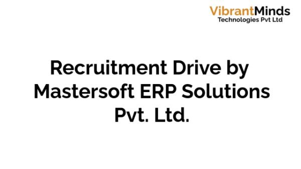 You are currently viewing Recruitment Drive for Mastersoft ERP Solutions Pvt. Ltd.