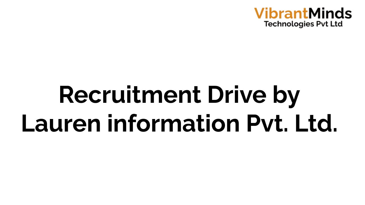 You are currently viewing Online Recruitment Drive For Lauren information Pvt. Ltd.
