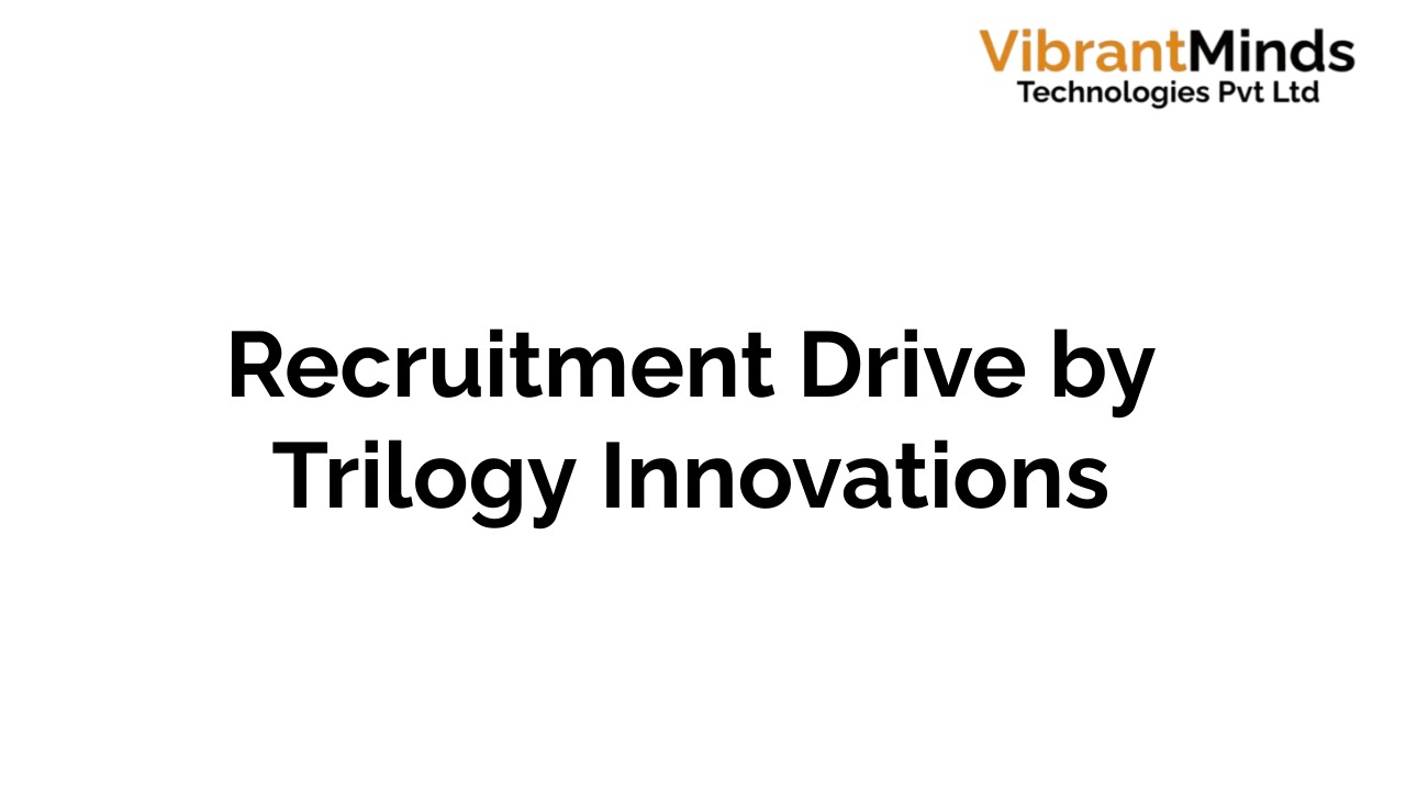 You are currently viewing Recruitment Drive for Trilogy Innovations |