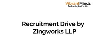 Read more about the article Recruitment Drive for Zingworks LLP