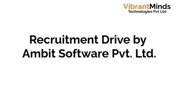 You are currently viewing Recruitment Drive for Ambit Software Pvt. Ltd.