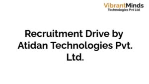 Read more about the article Recruitment Drive for Atidan Technologies Private Ltd. |