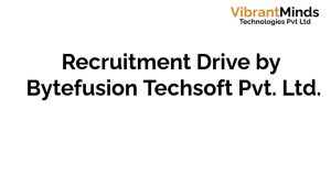 Read more about the article Recruitment Drive for Bytefusion Techsoft Pvt. Ltd.