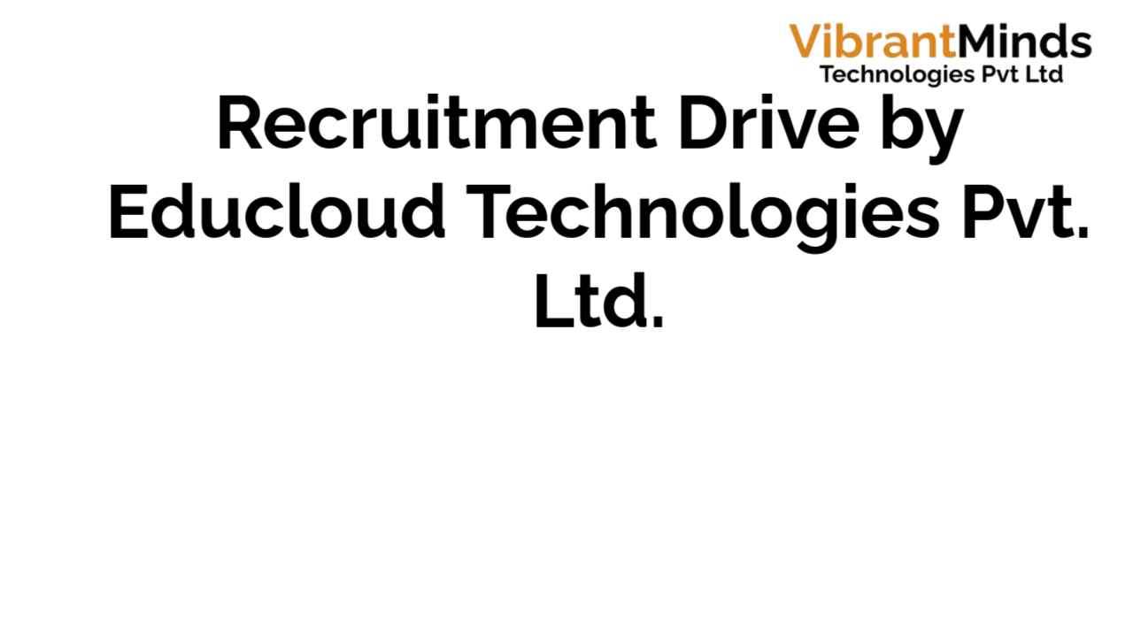 You are currently viewing Recruitment Drive for Educloud Technologies Pvt. Ltd.