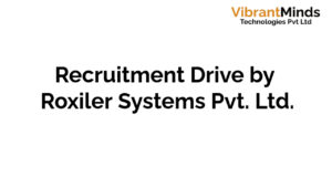 Read more about the article Recruitment Drive For Roxiler Systems Pvt. Ltd.