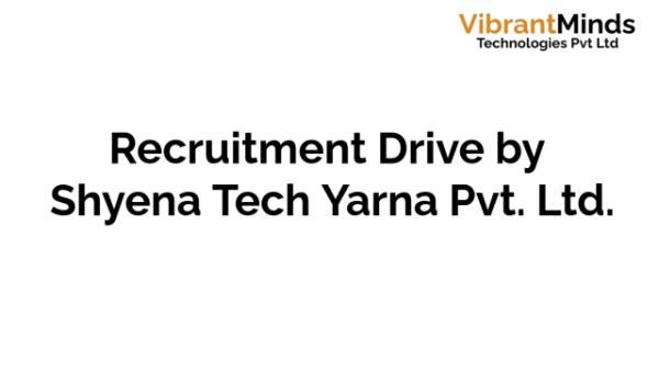You are currently viewing Offline Recruitment Drive for Shyena Tech Yarna Pvt. Ltd. |