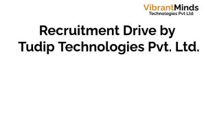 Read more about the article Recruitment Drive for Tudip Technologies Pvt. Ltd. |