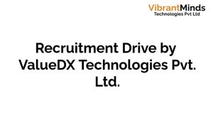 Read more about the article Recruitment Drive for ValueDX Technologies Pvt. Ltd.
