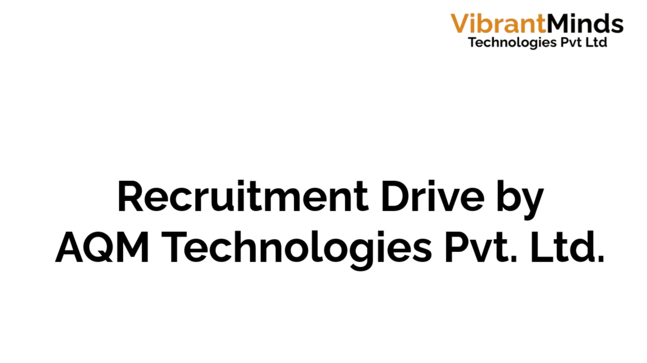 You are currently viewing Recruitment Drive for AQM Technologies Pvt. Ltd.