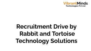 Read more about the article Recruitment Drive for Rabbit and Tortoise Technology Solutions |
