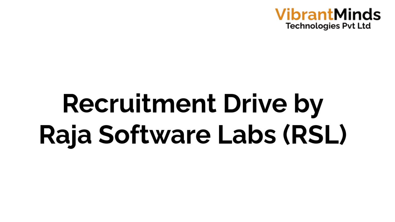 You are currently viewing Recruitment Drive for Raja Software Labs (RSL) |