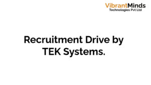Read more about the article Recruitment Drive for TEK Systems.