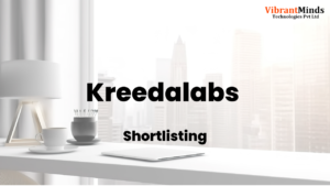 Read more about the article Congrats! The following 100+ VibrantMinds candidates have been shortlisted for an “Online Group Discussion” of Kreedalabs |