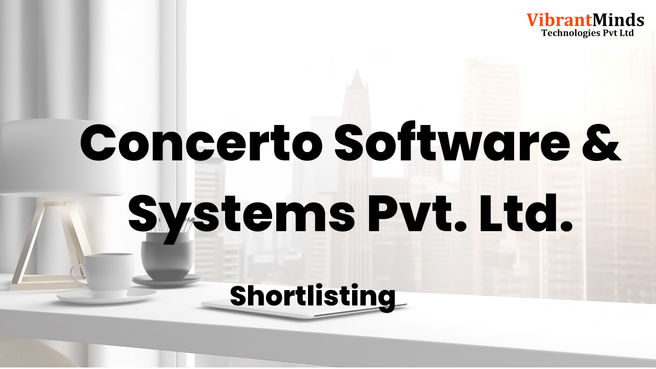 You are currently viewing Congrats! The following 66+ VibrantMinds candidates have been shortlisted for the “Offline Interview” of Concerto Software & Systems Pvt. Ltd.|