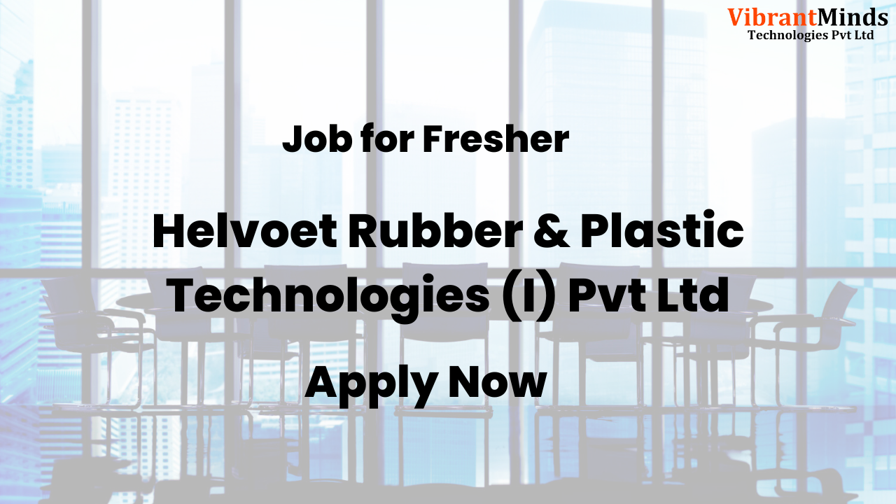 You are currently viewing Recruitment Drive For Helvoet Rubber & Plastic Technologies (I) Pvt Ltd |