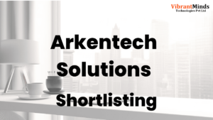 Read more about the article Recruitment Drive for Arkentech Solutions |
