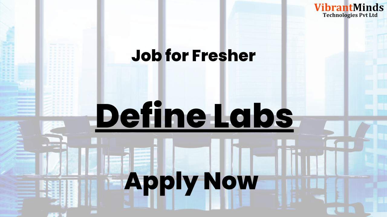 You are currently viewing Recruitment Drive for Define Labs