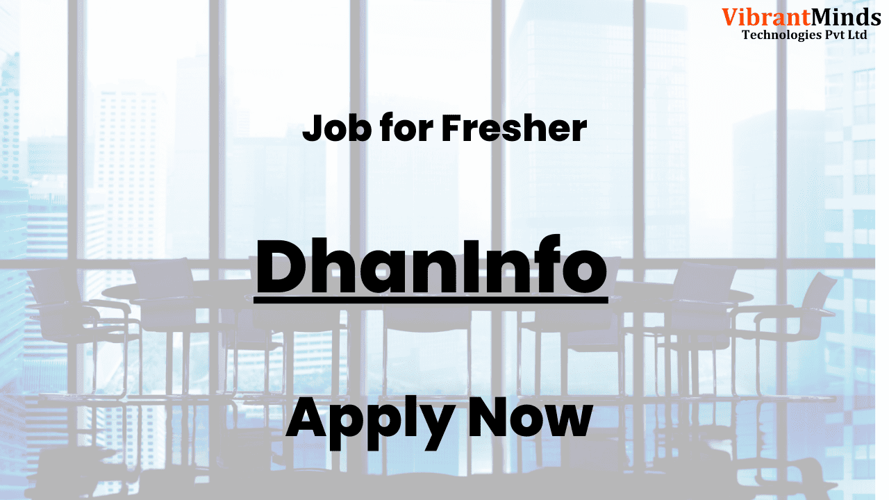You are currently viewing Recruitment Drive for DhanInfo |