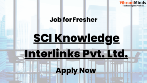 Read more about the article Recruitment Drive for SCI Knowledge Interlinks Pvt. Ltd. |