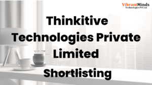 Read more about the article Congrats! The following 100+ candidates have been shortlisted for an “Offline Written coding test” of Thinkitive Technologies Private Limited |