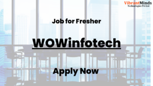 Read more about the article Recruitment Drive for WOWinfotech |