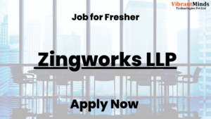 Read more about the article Recruitment Drive For Zingworks LLP | 