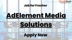 Read more about the article Online Recruitment Drive for AdElement Media Solutions |