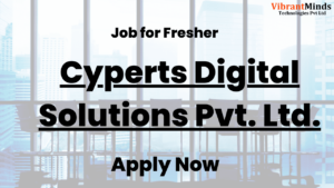Read more about the article Recruitment Drive for Cyperts Digital Solutions Pvt. Ltd.|