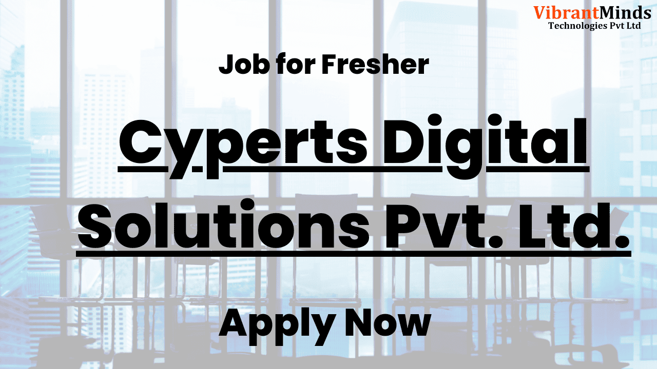 You are currently viewing Recruitment Drive for Cyperts Digital Solutions Pvt. Ltd.|