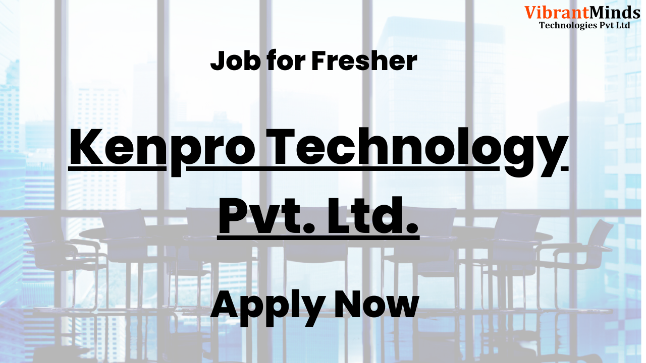Read more about the article Offline Recruitment Drive for Kenpro Technology Pvt. Ltd. |