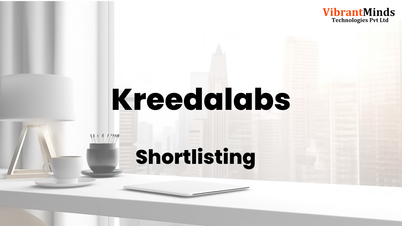 You are currently viewing Congrats! The following 100+ VibrantMinds candidates have been shortlisted for the “Telephonic Round” of  Kreedalabs