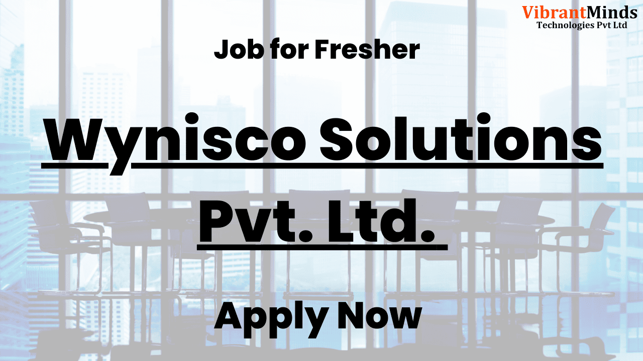 You are currently viewing Recruitment Drive for Wynisco Solutions Pvt. Ltd. |