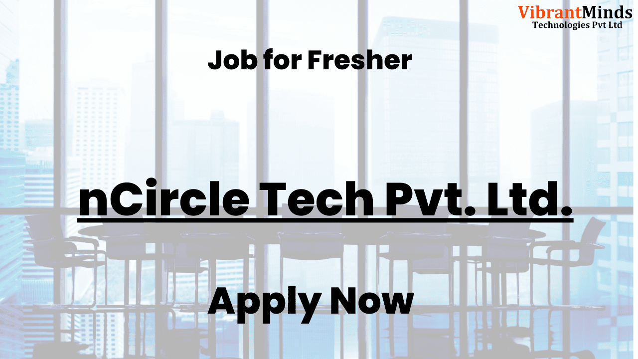 You are currently viewing Offline Recruitment Drive for nCircle Tech Pvt. Ltd. |