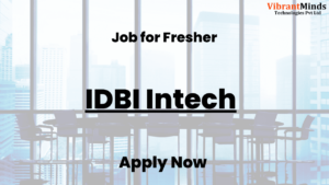 Read more about the article Offline Recruitment Drive for IDBI Intech Limited|