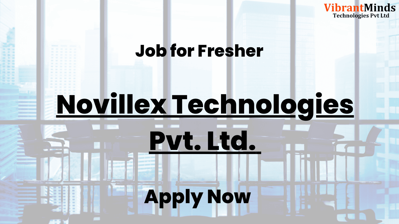 You are currently viewing Recruitment Drive for Novillex Technologies Pvt. Ltd. |