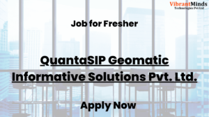 Read more about the article Recruitment Drive for QuantaSIP Geomatic Informative Solutions Pvt. Ltd. |