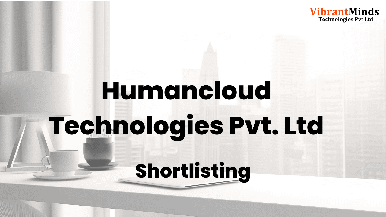 You are currently viewing Congrats! 38 Candidates are shortlisted for an “Online Technical Test” of Humancloud Technologies Pvt. Ltd.