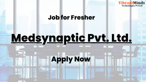 Read more about the article 7561 (28th April 2025) Recruitment Drive for Medsynaptic Pvt. Ltd. | Hiring for “Software Tester (Manual)” as Freshers |