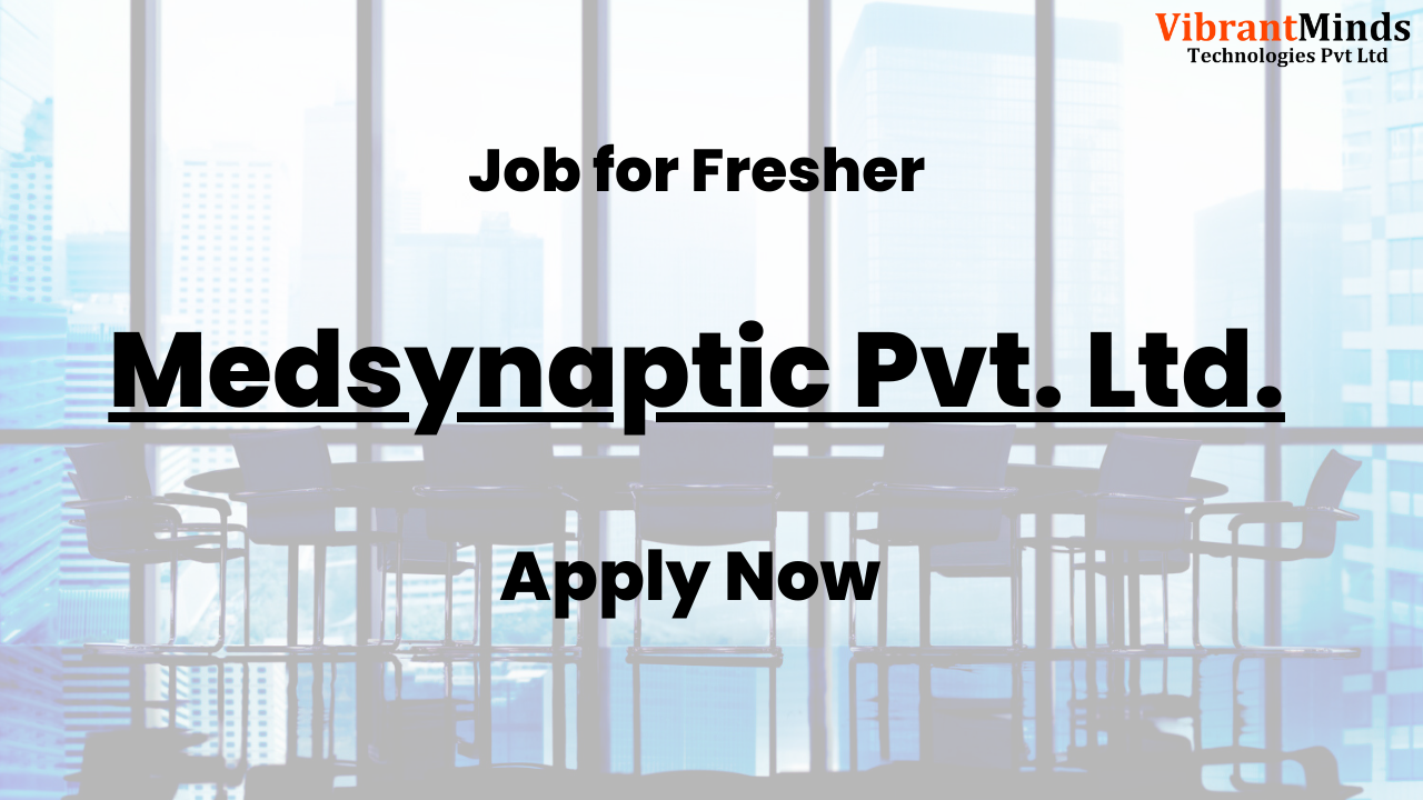 You are currently viewing 7561 (28th April 2025) Recruitment Drive for Medsynaptic Pvt. Ltd. | Hiring for “Software Tester (Manual)” as Freshers |