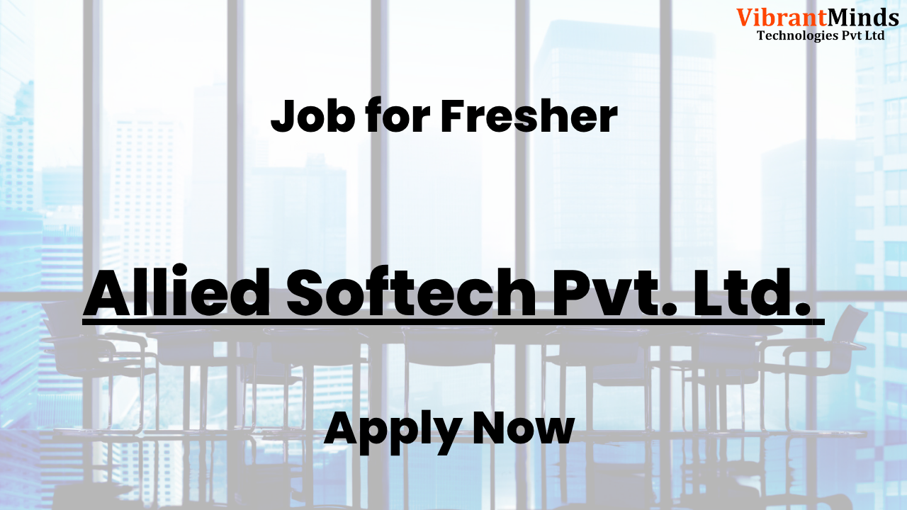 Read more about the article Recruitment Drive for Allied Softech Pvt. Ltd. |