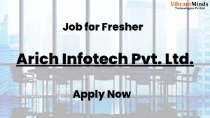 Read more about the article Online Recruitment Drive for Arich Infotech Pvt. Ltd.