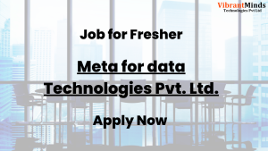 Read more about the article Recruitment Drive for Meta for data Technologies Pvt. Ltd |