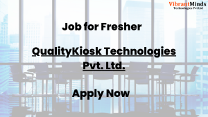 Read more about the article Offline Recruitment Drive for QualityKiosk Technologies Pvt. Ltd. |