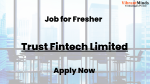 Read more about the article Recruitment Drive Trust Fintech Limited |