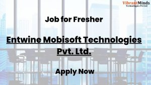 Read more about the article Recruitment Drive for Entwine Mobisoft Technologies Pvt. Ltd.