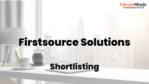 Read more about the article Congrats! The following 200+ VibrantMinds candidates have been shortlisted for an “Pre placement talk Follow by Group Discussion” of Firstsource Solutions |