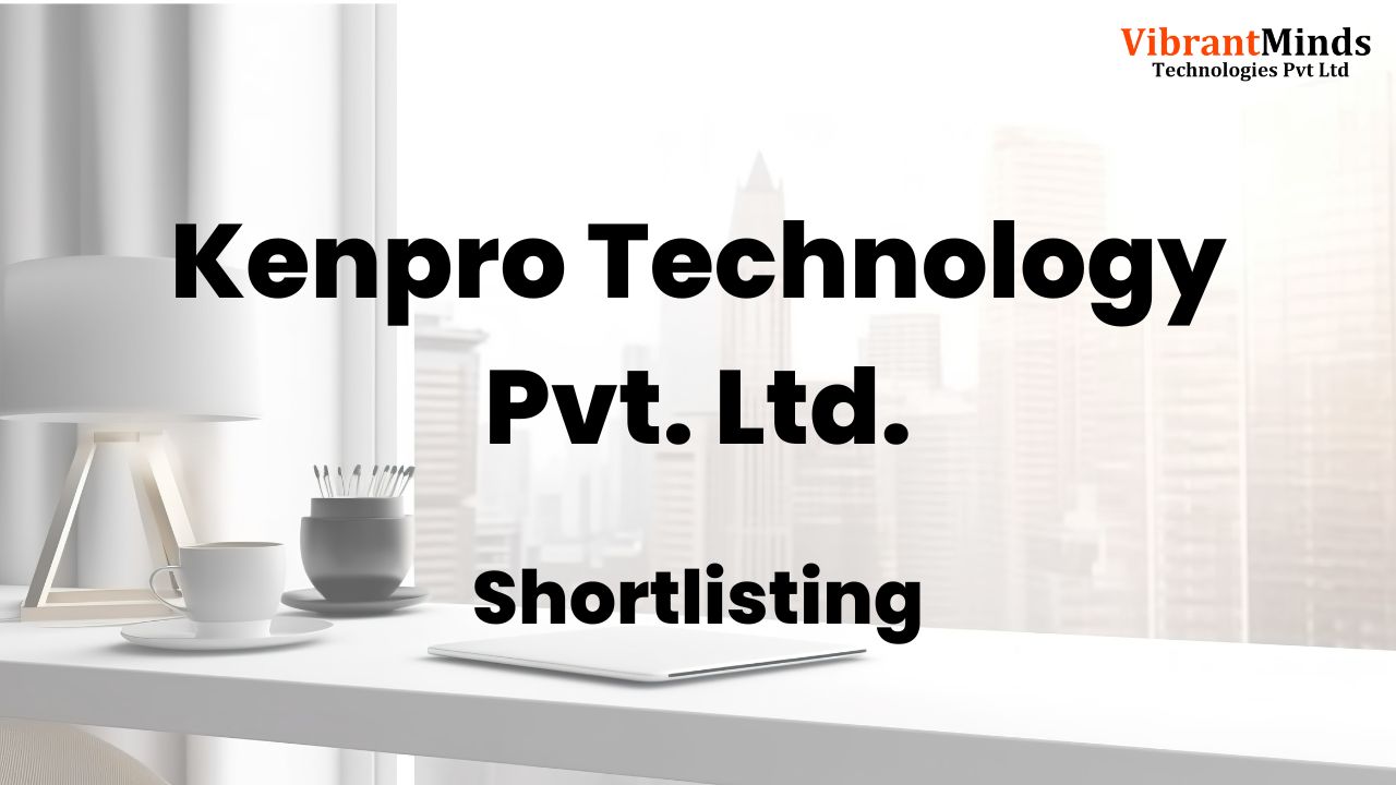 Read more about the article Congrats! The following 24 candidates have been shortlisted for an “Offline Interview” of Kenpro Technology Pvt. Ltd. |